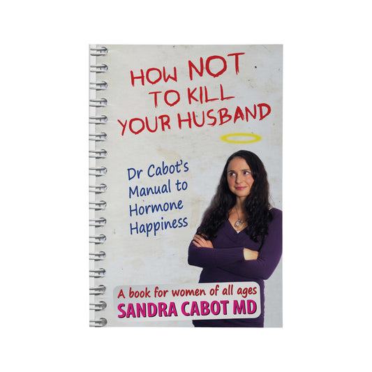 How Not To Kill Your Husband – Dr Sandra Cabot